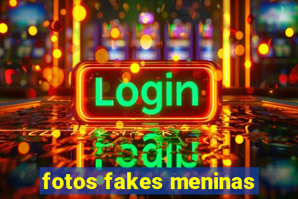 fotos fakes meninas