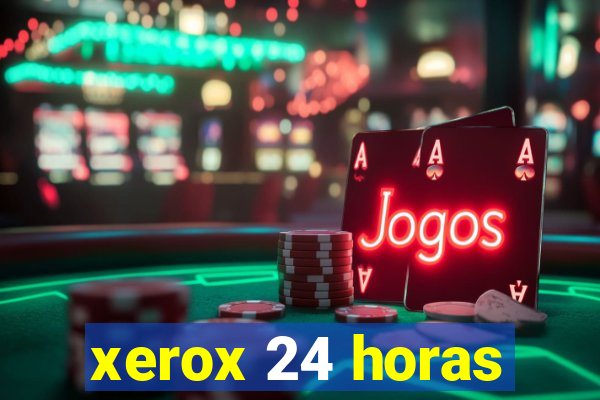 xerox 24 horas