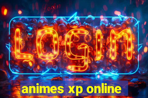 animes xp online