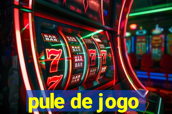 pule de jogo