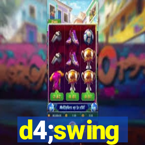 d4;swing