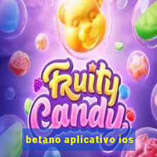 betano aplicativo ios