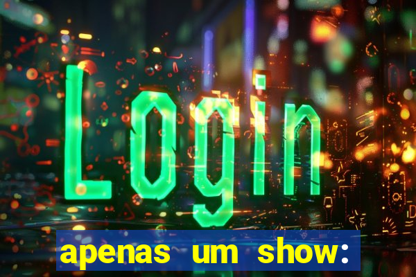 apenas um show: pancadaria 2