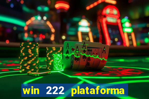 win 222 plataforma de jogos