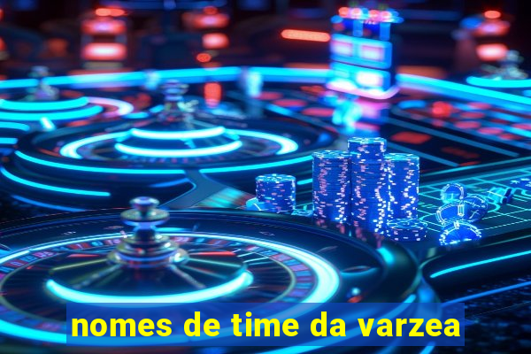 nomes de time da varzea