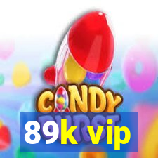 89k vip