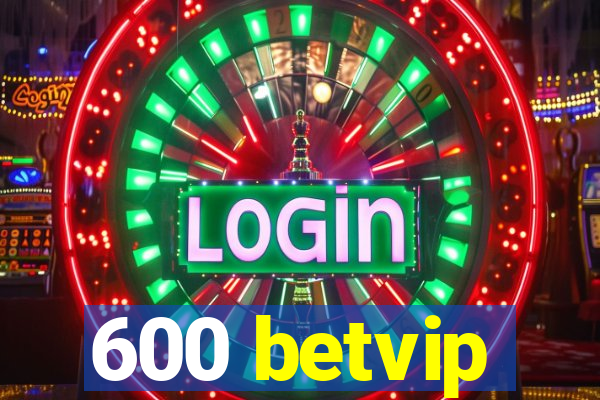 600 betvip