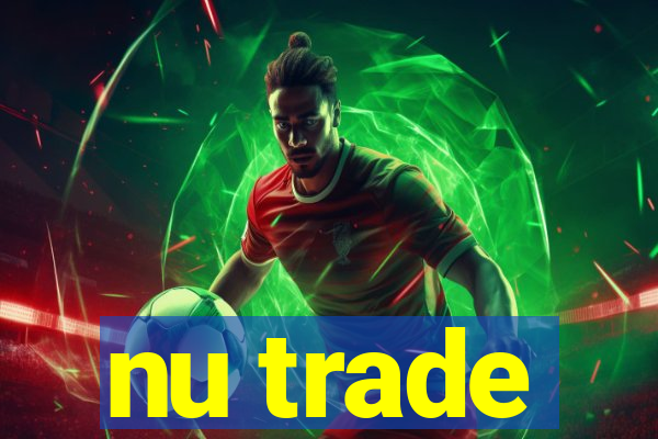 nu trade