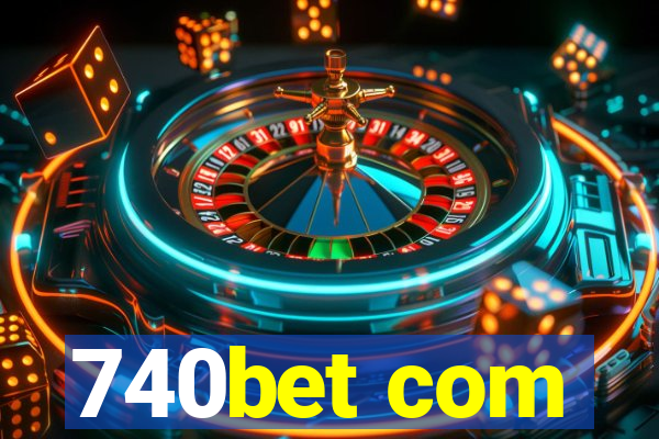 740bet com