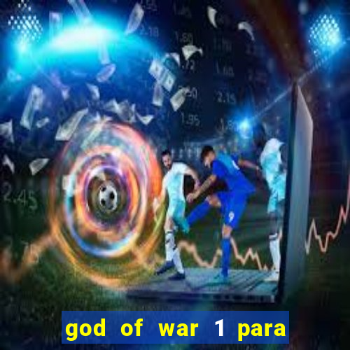 god of war 1 para pc sem emulador