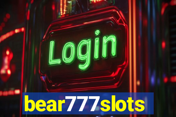 bear777slots