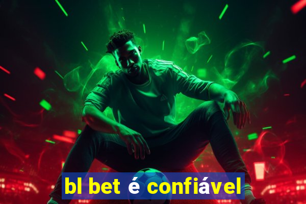 bl bet é confiável