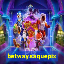 betwaysaquepix