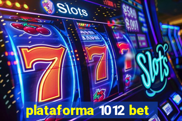 plataforma 1012 bet