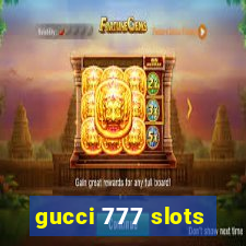 gucci 777 slots