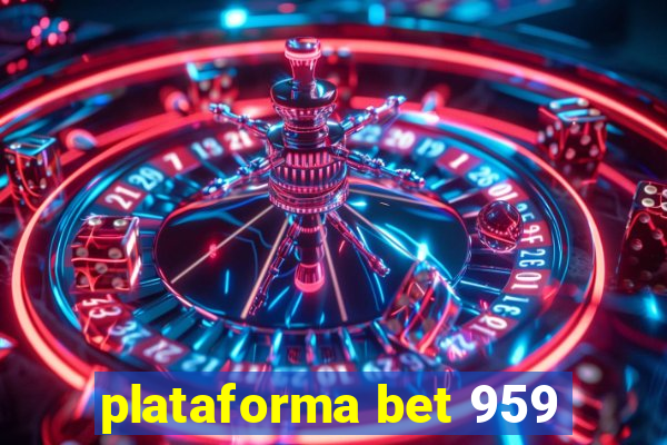 plataforma bet 959