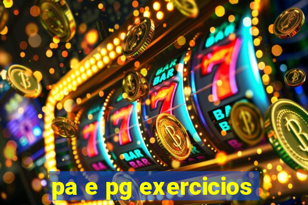 pa e pg exercicios