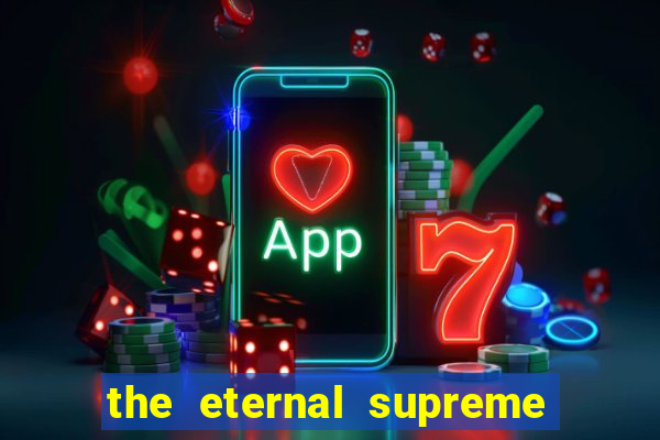 the eternal supreme pt br