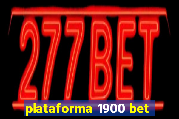 plataforma 1900 bet