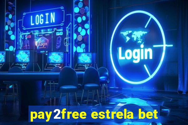 pay2free estrela bet