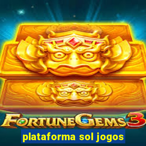 plataforma sol jogos