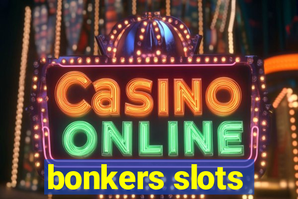 bonkers slots