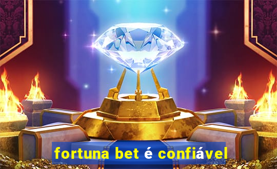 fortuna bet é confiável