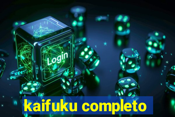 kaifuku completo