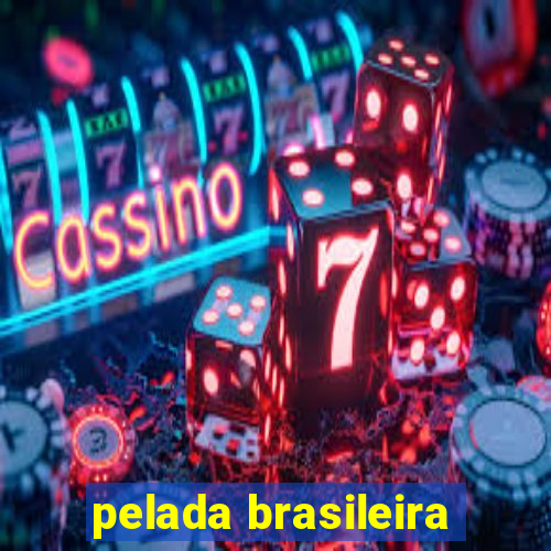 pelada brasileira