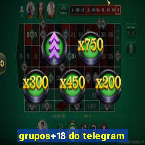 grupos+18 do telegram