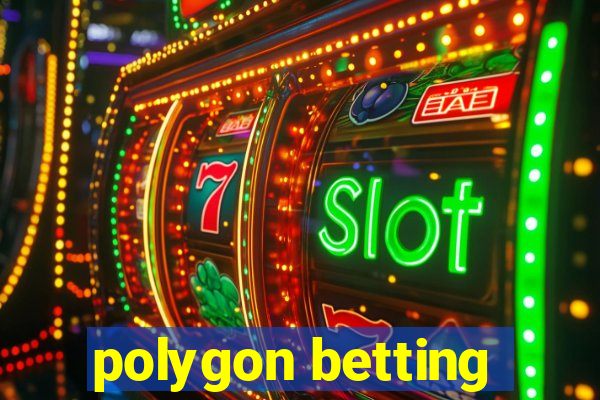 polygon betting