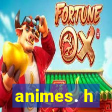 animes. h