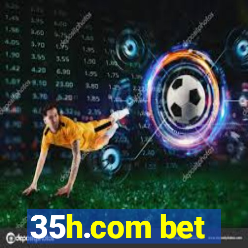 35h.com bet