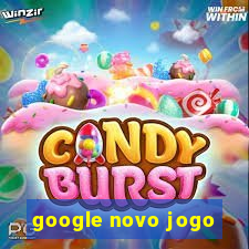 google novo jogo