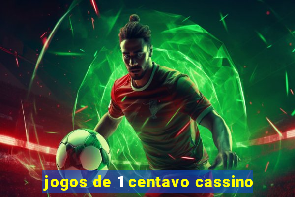 jogos de 1 centavo cassino