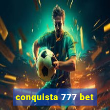 conquista 777 bet