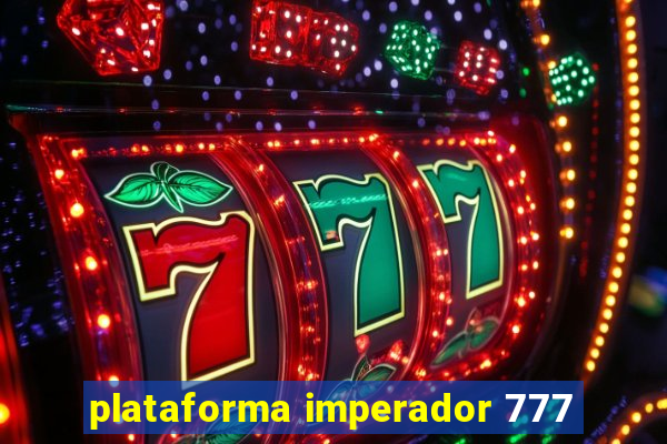 plataforma imperador 777