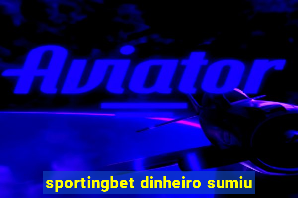 sportingbet dinheiro sumiu