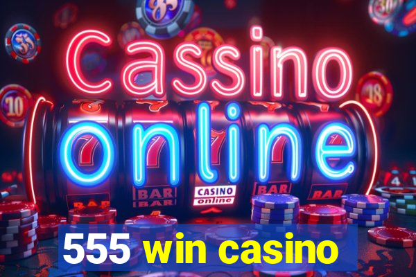 555 win casino