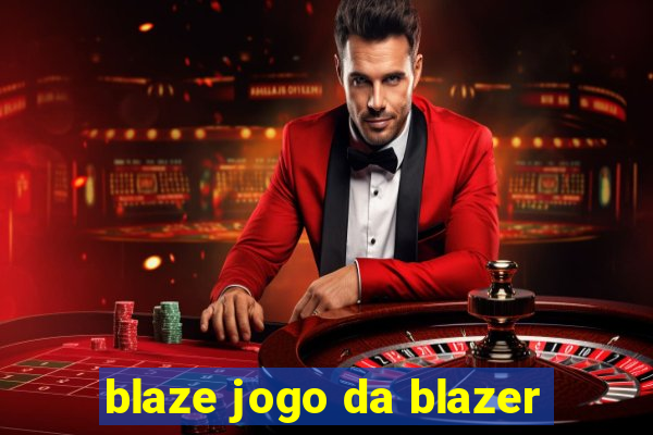 blaze jogo da blazer