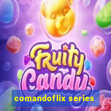 comandoflix series