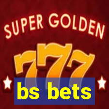 bs bets