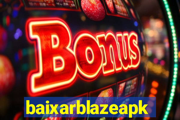 baixarblazeapk