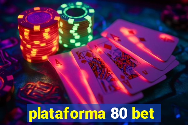 plataforma 80 bet