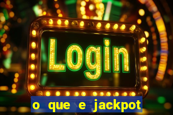 o que e jackpot no jogo do tigre