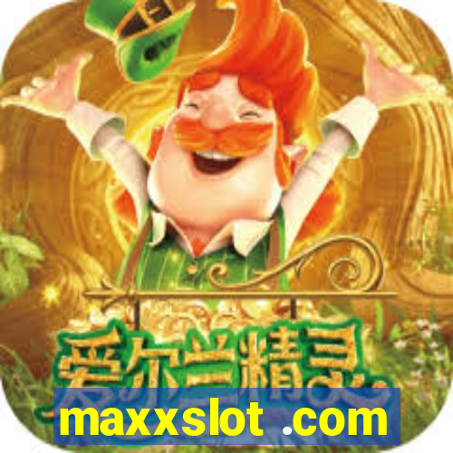 maxxslot .com