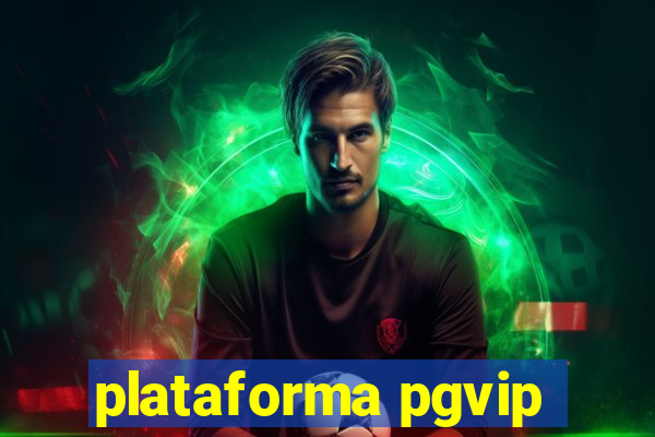 plataforma pgvip