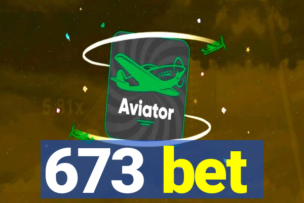 673 bet