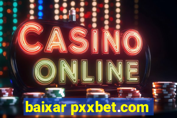 baixar pxxbet.com