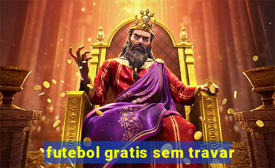 futebol gratis sem travar